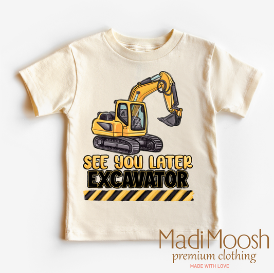 See You Later Excavator Tee