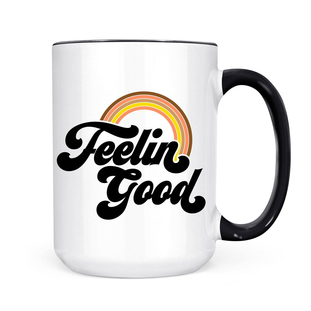 Feelin' Good Coffee Mug