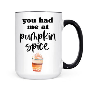 You Had Me At Pumpkin Spice Coffee Mug