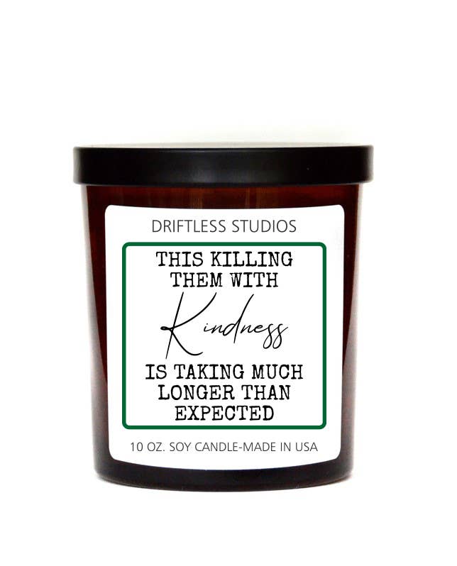 Killing With Kindness Candle